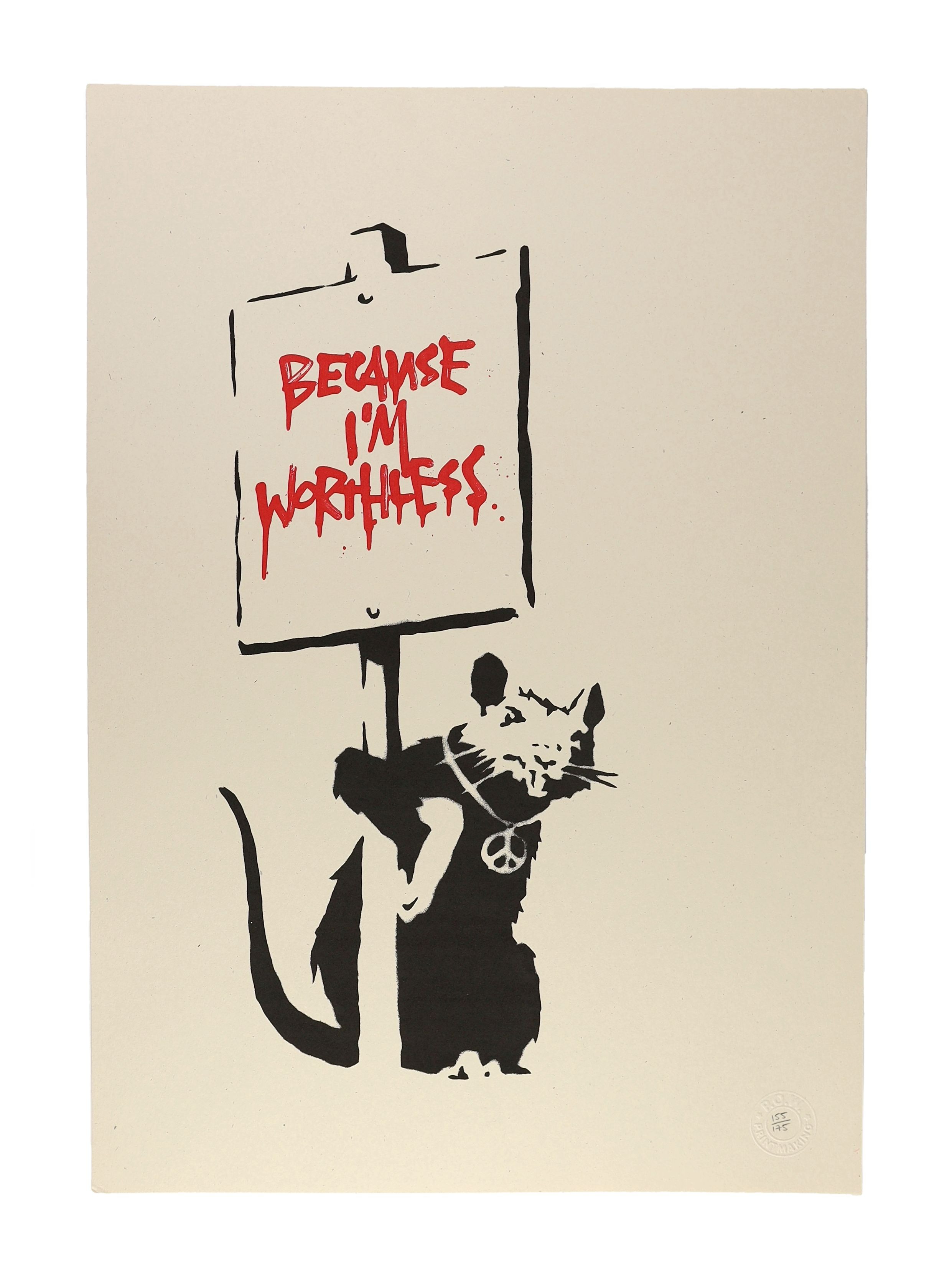 Banksy (b.1974), Because I'm Worthless, 2004, screenprint in colours, on wove, 50 x 35cm.